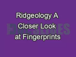 Ridgeology A Closer Look at Fingerprints