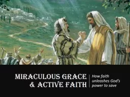 Miraculous Grace   & Active Faith