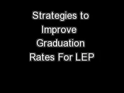 Strategies to Improve  Graduation Rates For LEP