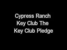 Cypress Ranch Key Club The Key Club Pledge
