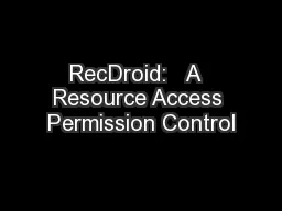 RecDroid:   A  Resource Access Permission Control