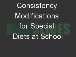Consistency Modifications for Special Diets at School