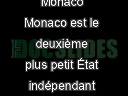 Où  est Monaco Monaco Monaco est le deuxième plus petit État indépendant au monde,