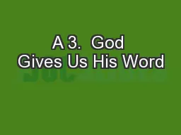 A 3.  God Gives Us His Word