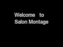 Welcome   to   Salon Montage