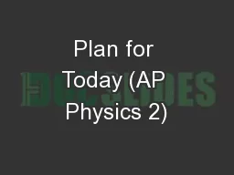 Plan for Today (AP Physics 2)