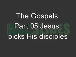 The Gospels Part 05 Jesus picks His disciples