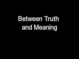 Between Truth and Meaning