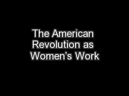 The American Revolution as Women’s Work