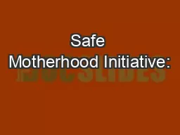 Safe Motherhood Initiative: