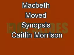 Macbeth Moved Synopsis Caitlin Morrison