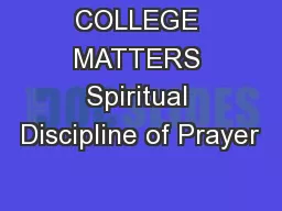 COLLEGE MATTERS Spiritual Discipline of Prayer