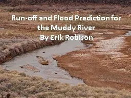 Run-off and Flood Prediction for the Muddy