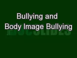 Bullying and Body Image Bullying