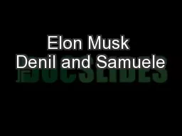 Elon Musk Denil and Samuele