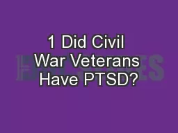 1 Did Civil War Veterans Have PTSD?
