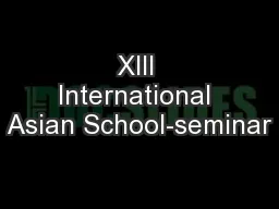 XIII International Asian School-seminar
