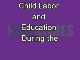 Child Labor and Education During the