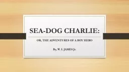 SEA-DOG CHARLIE: OR, THE ADVENTURES OF A BOY HERO