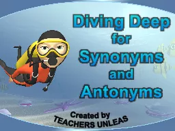 Diving Deep  f or Synonyms