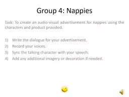 Task: To create  an  audio-visual advertisement for nappies using the characters and product provid