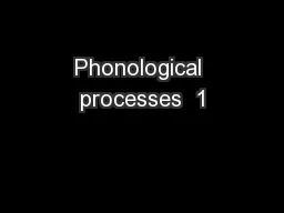 Phonological processes  1
