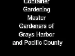 Container Gardening Master Gardeners of Grays Harbor and Pacific County