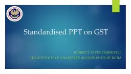 Standardised PPT on GST Indirect Taxes Committee