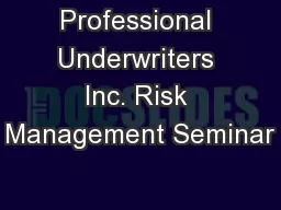 Professional Underwriters Inc. Risk Management Seminar