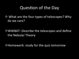 Question of the Day  What are the four types of telescopes? Why do we care?