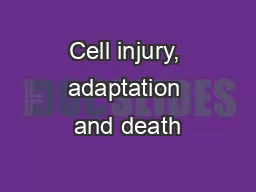 Cell injury, adaptation and death