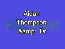 Aidan Thompson &  Dr