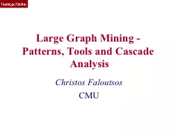Large Graph Mining - Patterns, Tools and Cascade Analysis