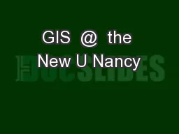 GIS  @  the New U Nancy