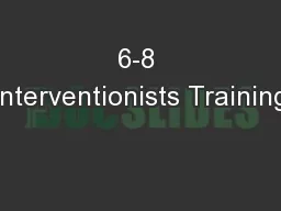 6-8 Interventionists Training