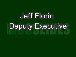 Jeff Florin Deputy Executive