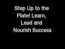 Step Up to the Plate! Learn, Lead and Nourish Success