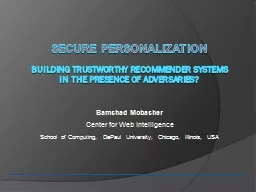 Secure Personalization Building Trustworthy recommender systems