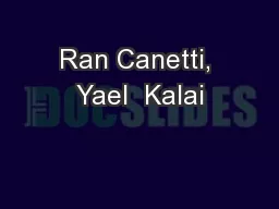 Ran Canetti, Yael  Kalai