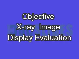 Objective X-ray  Image Display Evaluation