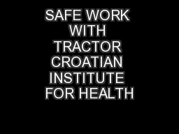 SAFE WORK WITH TRACTOR CROATIAN INSTITUTE FOR HEALTH