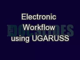 Electronic Workflow using UGARUSS