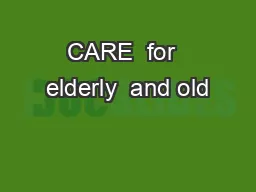 CARE  for  elderly  and old