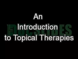 An Introduction to Topical Therapies
