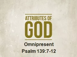 Omnipresent Psalm 139:7-12