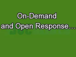 On-Demand and Open Response…