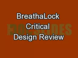 BreathaLock Critical Design Review
