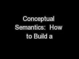 Conceptual Semantics:  How to Build a