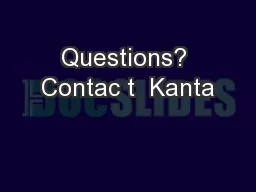 Questions? Contac t  Kanta
