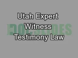 Utah Expert Witness Testimony Law
